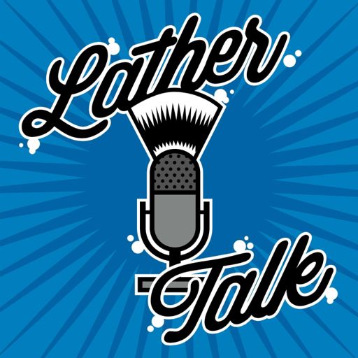 Cover art for podcast Lather Talk - A Wet Shaving Podcast
