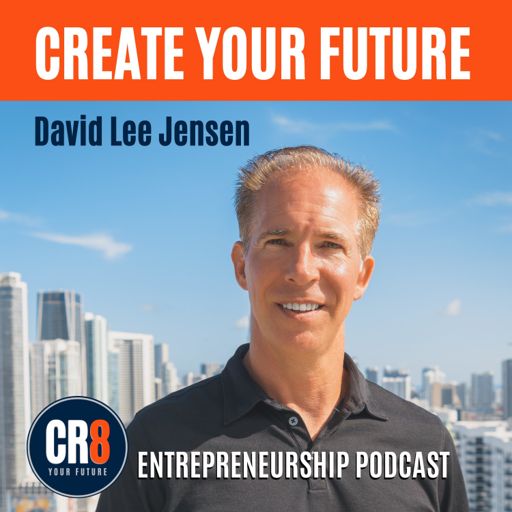 Cover art for podcast Create Your Future: Entrepreneurship