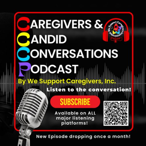 Cover art for podcast Caregivers and Candid Conversations Podcast by We Support Caregivers, INC. 
