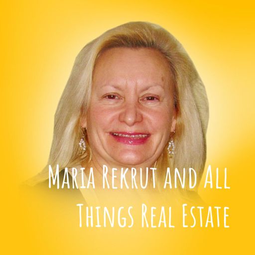 Cover art for podcast Maria Rekrut and All Things Real Estate