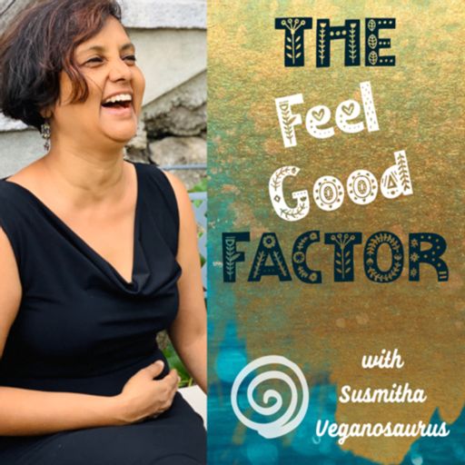 Cover art for podcast The Feel Good Factor: Tips for joy, fulfilment, and wellbeing, in life, business, and creativity