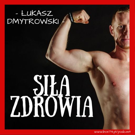 Cover art for podcast Siła Zdrowia Łukasz Dmytrowski