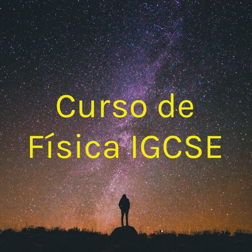 Cover art for podcast Curso de Física IGCSE