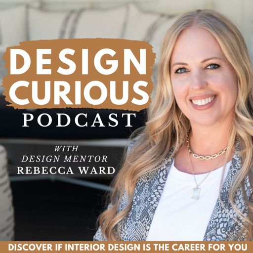 Cover art for podcast Design Curious | Interior Design Podcast, Interior Design Career, Interior Design School, Coaching