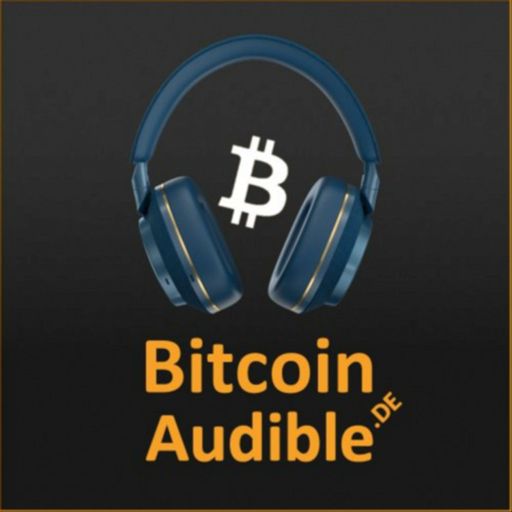 Cover art for podcast Bitcoin Audible.DE - Die besten Bitcoin-Artikel, vorgelesen in deutscher Sprache!