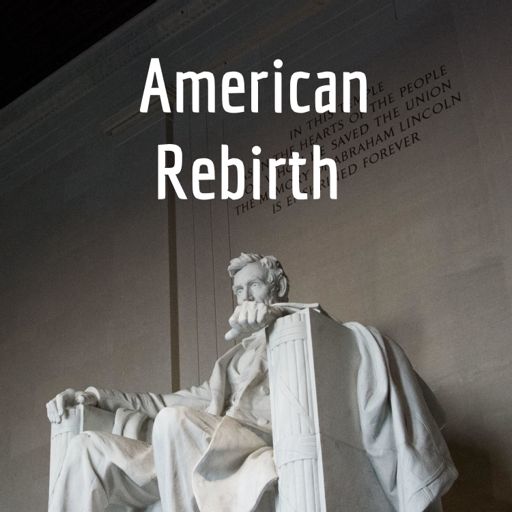 Cover art for podcast American Rebirth 