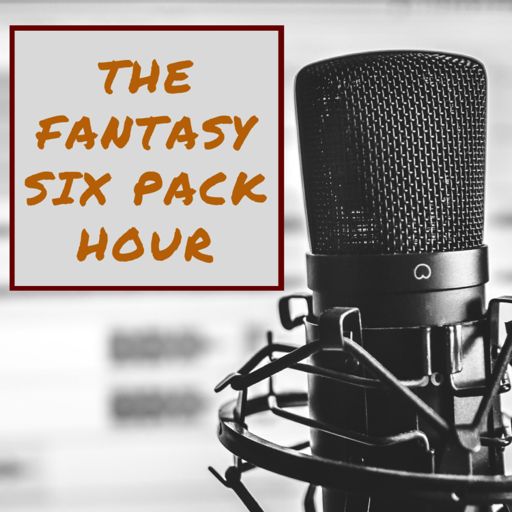 Cover art for podcast The Fantasy Six Pack Hour