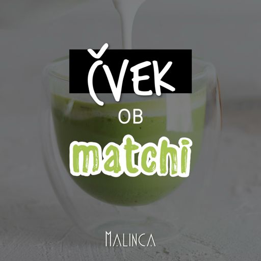 Cover art for podcast Malinca Čvek ob Matchi