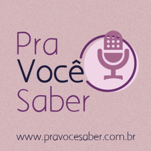 Cover art for podcast Pra Você Saber