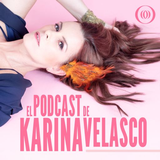 Cover art for podcast El Podcast de Karina Velasco