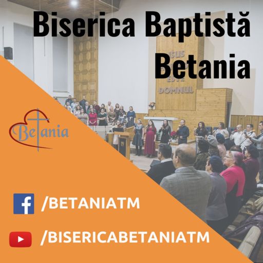 Cover art for podcast Biserica Baptista Betania Timisoara