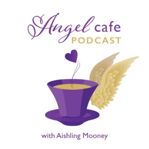 Cover art for podcast The Angel Cafe With Aishling Mooney Angel Intuitive & Spiritual Biz Mentor