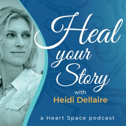 Cover art for podcast Heal Your Story with Heidi Dellaire