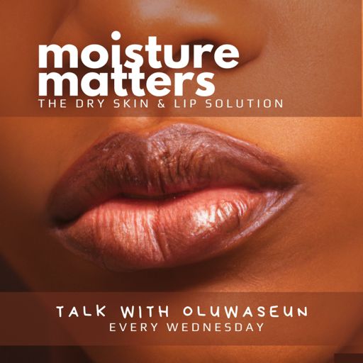 Cover art for podcast Moisture Matters: The Dry Skin & Lip Solution