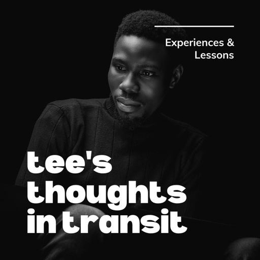 Cover art for podcast Tee’s Thoughts in Transit