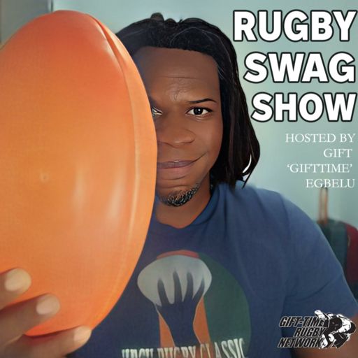 Cover art for podcast Rugby Swag Show with Gift 'GiftTime' Egbelu