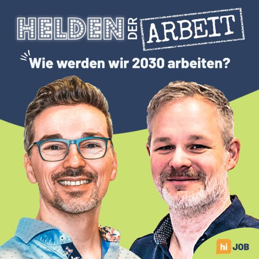Cover art for podcast Helden der Arbeit - wie werden wir 2030 arbeiten? Der Future-of-Work-Podcast von Daniel und René