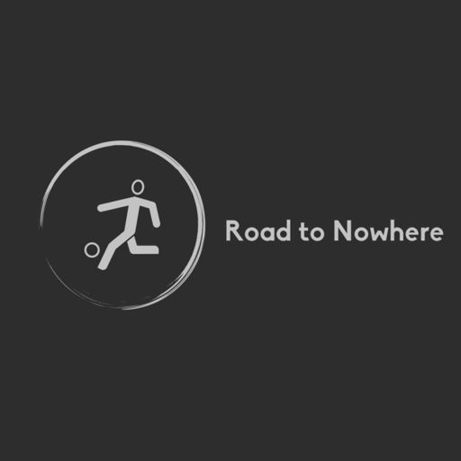 Cover art for podcast The Road to Nowhere European Football Podcast