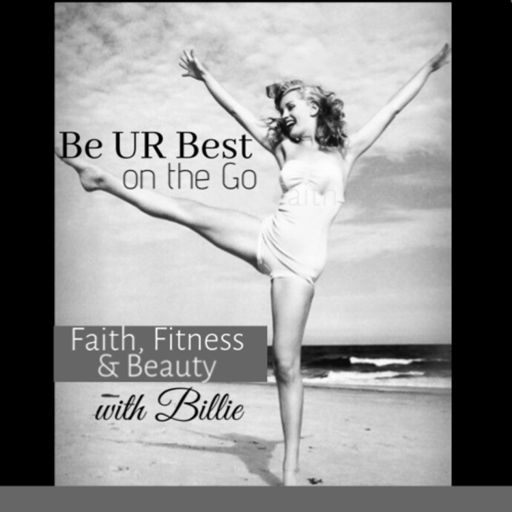 Cover art for podcast Be UR Best on the Go; Faith, Fitness & Beauty