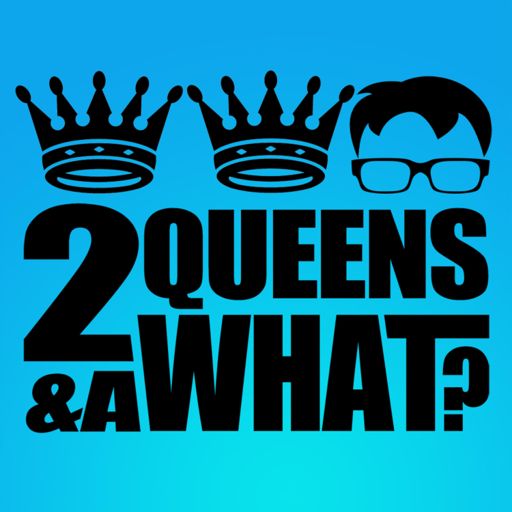 Cover art for podcast 2 Queens and a What?