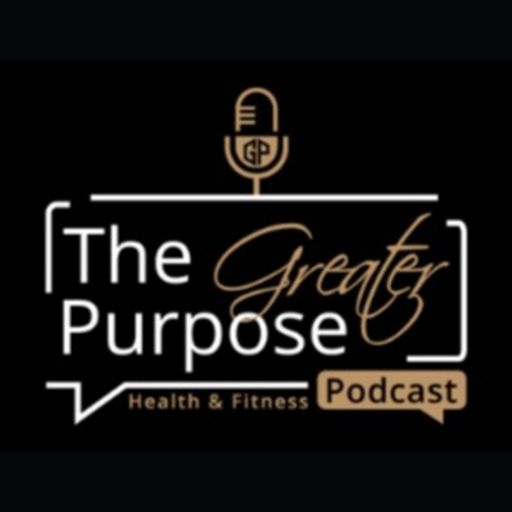 Cover art for podcast The Greater Purpose Podcast 
