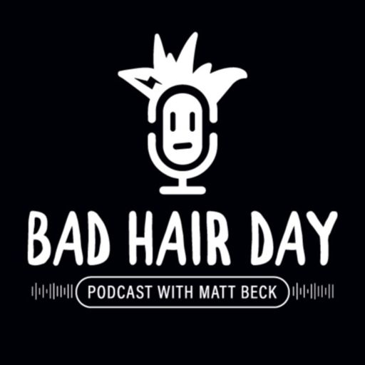 Cover art for podcast Bad Hair Day with Matt Beck