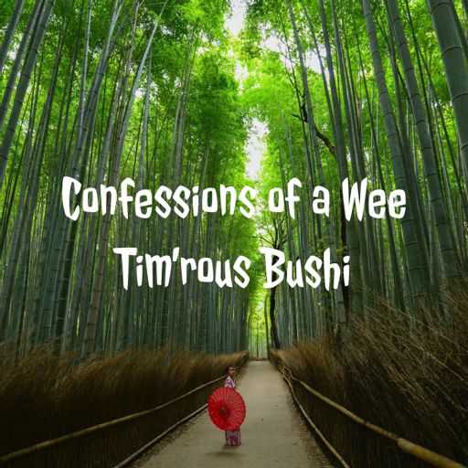 Cover art for podcast Confessions of a Wee Tim'rous Bushi