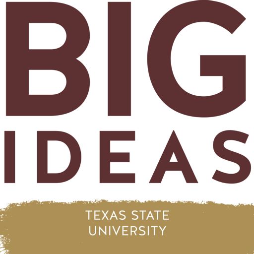 Cover art for podcast Big Ideas TXST