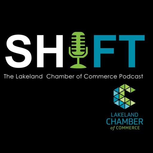 Cover art for podcast SHIFT The Lakeland Chamber of Commerce Podcast