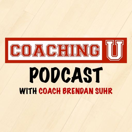 Cover art for podcast Coaching U Podcast with Coach Brendan Suhr