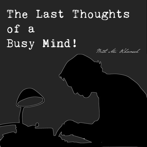 Cover art for podcast The Last Thoughts of a Busy Mind
