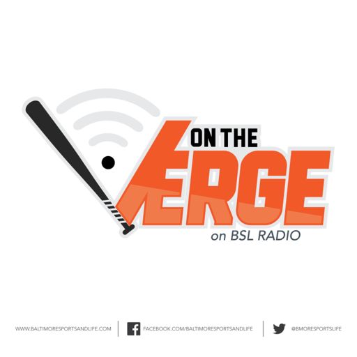 Cover art for podcast On The Verge - BSL Radio - Baltimore Orioles & Orioles Minor League Talk