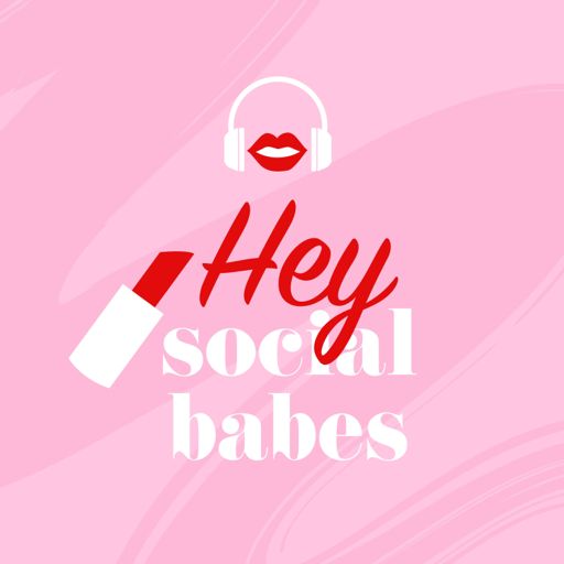 Cover art for podcast HEY SOCIAL BABES 
