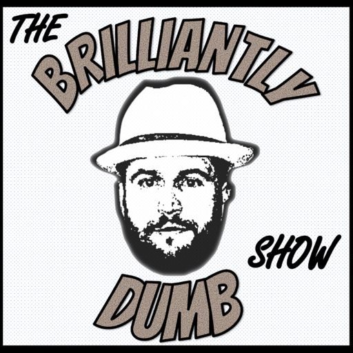 Cover art for podcast The BrilliantlyDumb Show