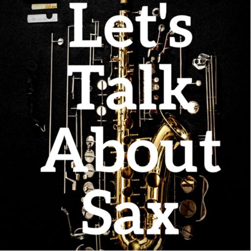 Cover art for podcast Let's Talk About Sax