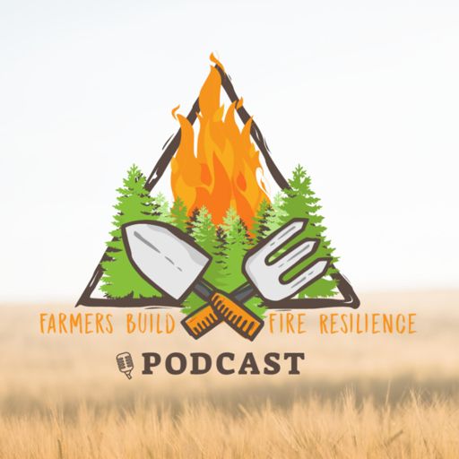 Cover art for podcast Farming Through Wildfire Season Podcast