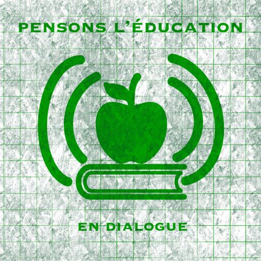 Cover art for podcast Pensons l’éducation [en dialogue]