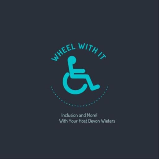 Cover art for podcast Wheel With It: Inclusion and More!