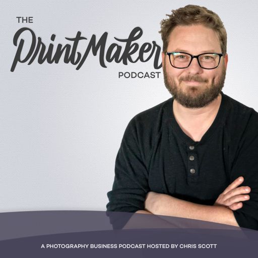 Cover art for podcast The Printmaker Podcast - A Business Podcast for Professional Photographers