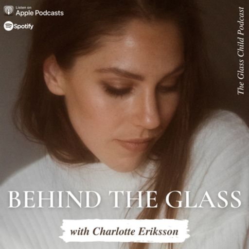 Cover art for podcast Behind The Glass with Charlotte Eriksson