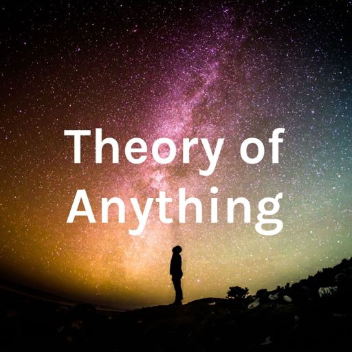 Cover art for podcast The Theory of Anything