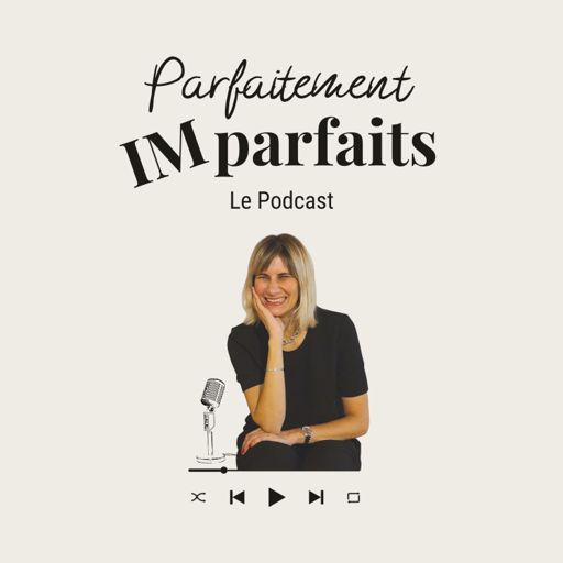 Cover art for podcast Parfaitement imparfaits