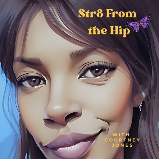 Cover art for podcast Straight From The Hip with Courtney Jones 
