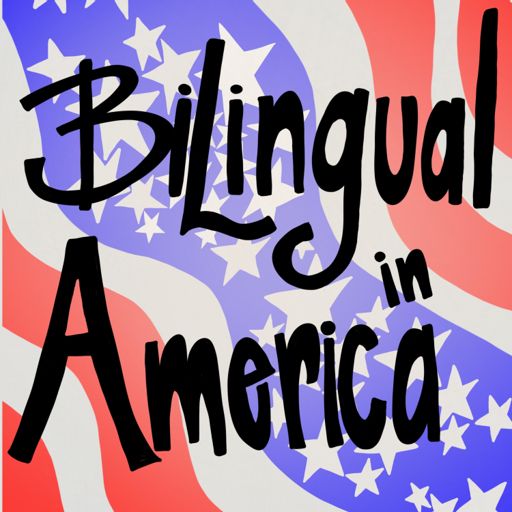Cover art for podcast Bilingual in America