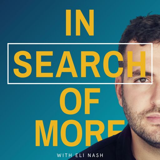 Cover art for podcast In Search Of More with Eli Nash