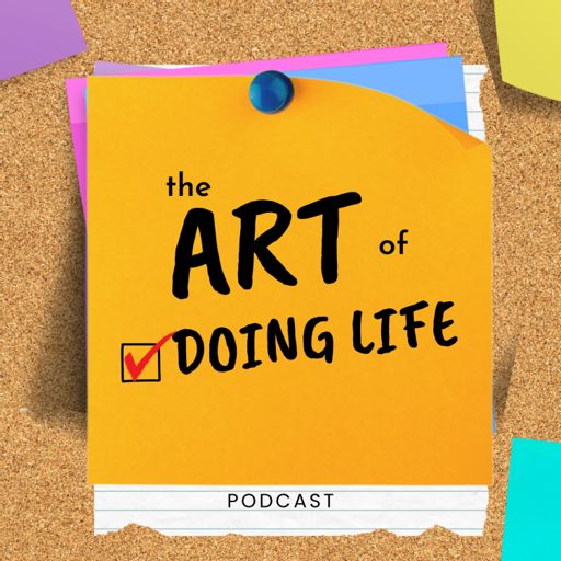 Cover art for podcast The Art of Doing Life