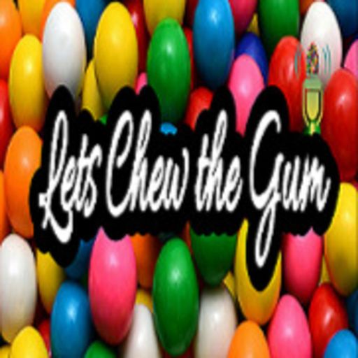 Cover art for podcast Let's Chew the Gum!