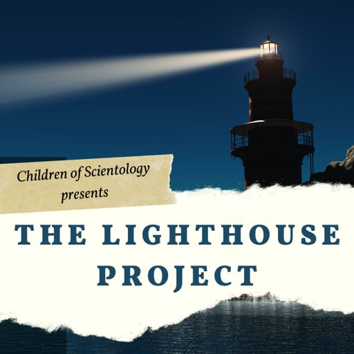 Cover art for podcast Children of Scientology presents: The Lighthouse Project Podcast