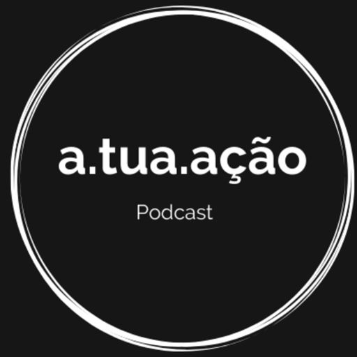 Cover art for podcast a.tua.ação