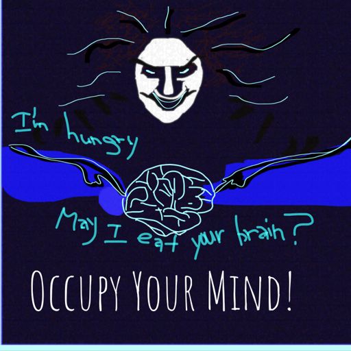 Cover art for podcast Occupy Your Mind! Think for yourself. Your voice matters.Think.Speak.Stay human.Show us your smile. 
